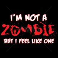 I'm Not A Zombie